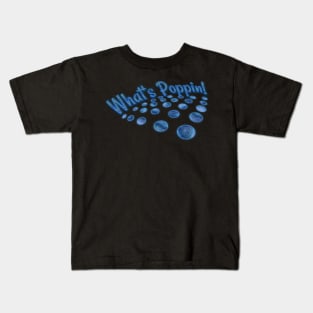 What's poppin Kids T-Shirt